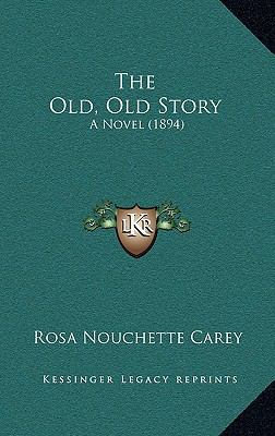 The Old, Old Story: A Novel (1894) 1165059347 Book Cover