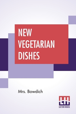 New Vegetarian Dishes: With Preface By Ernest Bell 9389582431 Book Cover