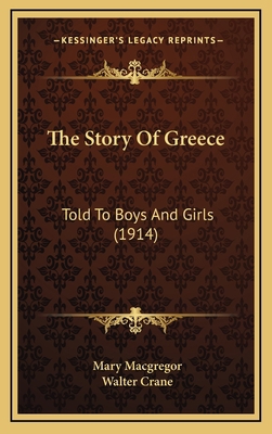 The Story Of Greece: Told To Boys And Girls (1914) 1164404547 Book Cover