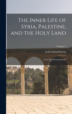 The Inner Life of Syria, Palestine, and the Hol... 1016572425 Book Cover