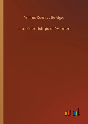 The Friendships of Women 3734069688 Book Cover