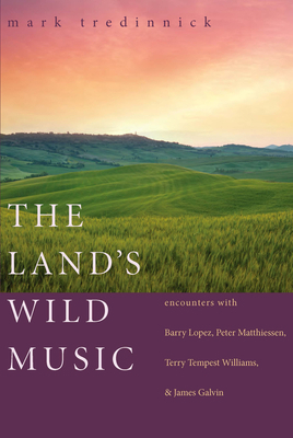 The Land's Wild Music: Encounters with Barry Lo... 1595340181 Book Cover