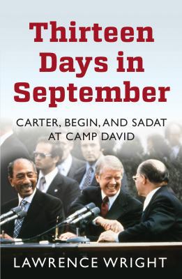 Thirteen Days in September: Carter, Begin, and ... 1780747713 Book Cover