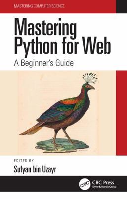 Mastering Python for Web: A Beginner's Guide 1032135670 Book Cover