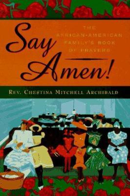 Say Amen!: The African American Family's Book o... 0525942157 Book Cover