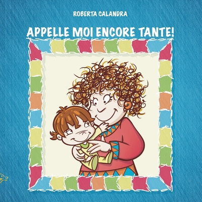 Appelle Moi Encore Tante! [French] 1911424556 Book Cover