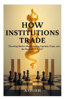 How Institutions Trade B0F4Q8WZ25 Book Cover
