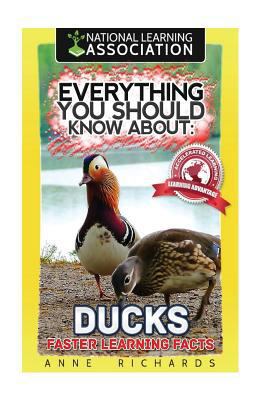 Everything You Should Know About: Ducks Faster ... 1974115895 Book Cover