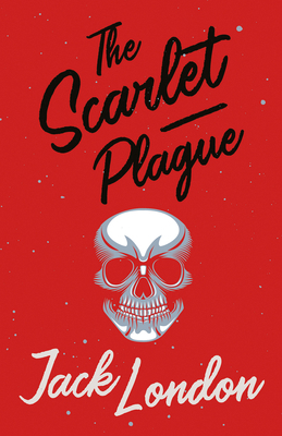The Scarlet Plague 1528712218 Book Cover