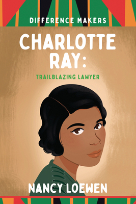 Charlotte Ray: Trailblazing Lawyer 195922364X Book Cover