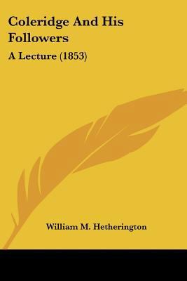 Coleridge And His Followers: A Lecture (1853) 0548753059 Book Cover