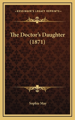 The Doctor's Daughter (1871) 1167121546 Book Cover