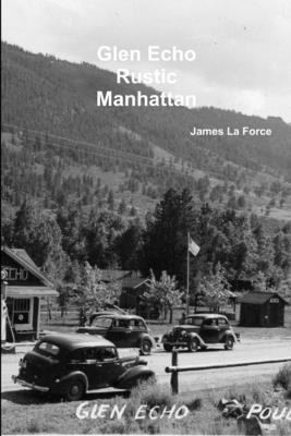 Glen Echo, Rustic, and Manhattan 1257941550 Book Cover