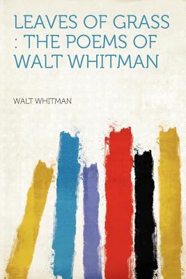Leaves of Grass: The Poems of Walt Whitman 1290924465 Book Cover