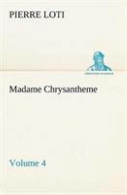 Madame Chrysantheme - Volume 4 3849147487 Book Cover