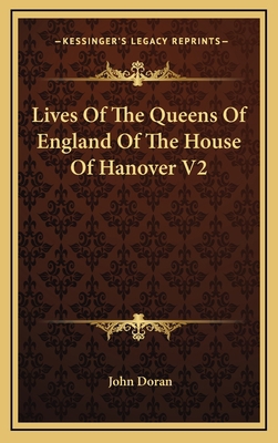 Lives of the Queens of England of the House of ... 1163519898 Book Cover