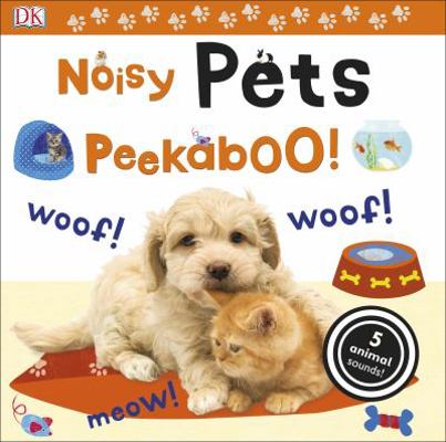 Noisy Pets Peekaboo! 0241237718 Book Cover