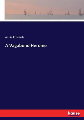 A Vagabond Heroine 3337188559 Book Cover