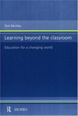 Learning Beyond the Classroom: Education for a ... 041518259X Book Cover