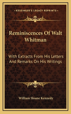 Reminiscences Of Walt Whitman: With Extracts Fr... 1163840742 Book Cover