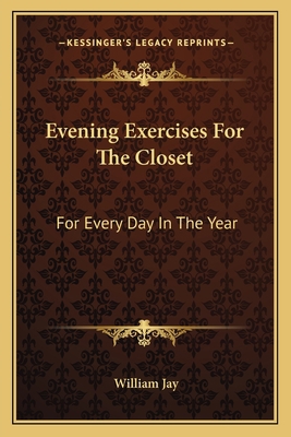 Evening Exercises For The Closet: For Every Day... 1163131768 Book Cover