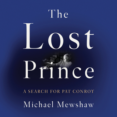 The Lost Prince: A Search for Pat Conroy 1684419719 Book Cover