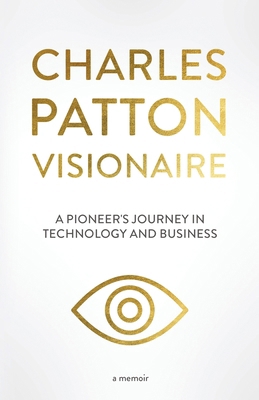 Charles Patton: Visionaire 1963809785 Book Cover