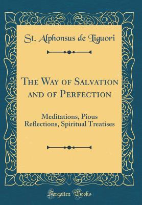 The Way of Salvation and of Perfection: Meditat... 026545641X Book Cover