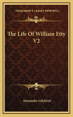The Life of William Etty V2 1163436968 Book Cover