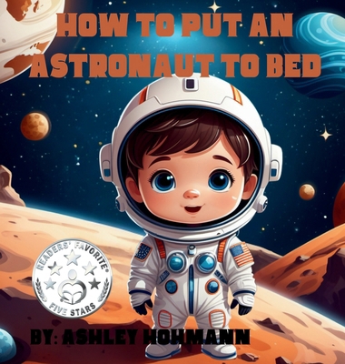 How To Put An Astronaut To Bed B0DRX78Z2Y Book Cover