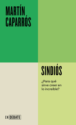 Sindiós. ¿Para Qué Sirve Creer En Lo Increíble?... [Spanish] 8410433737 Book Cover
