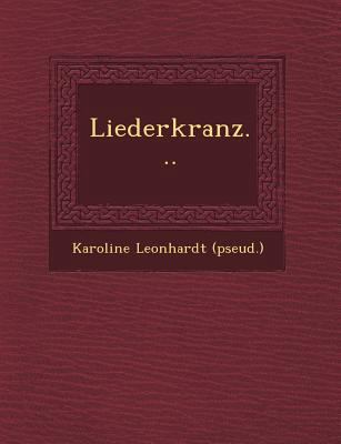 Liederkranz... [German] 124971513X Book Cover