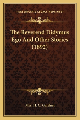 The Reverend Didymus Ego And Other Stories (1892) 1164199048 Book Cover
