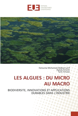 Les Algues: Du Micro Au Macro [French] 6202540079 Book Cover