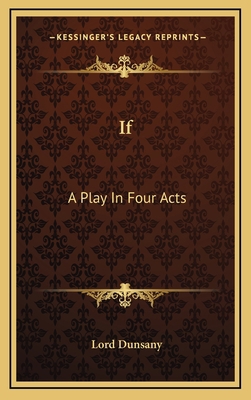 If: A Play In Four Acts 1163571180 Book Cover