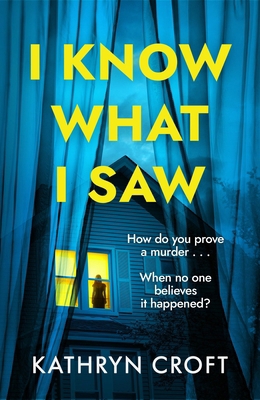 I Know What I Saw: A Completely Addictive Psych... 103543833X Book Cover