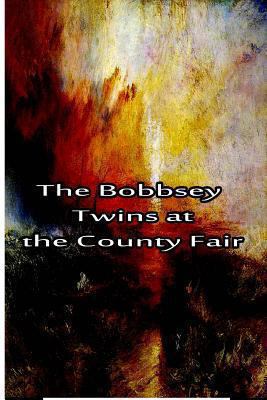 The Bobbsey Twins at the County Fair 1480028703 Book Cover