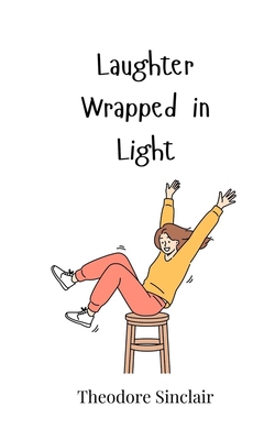 Laughter Wrapped in Light 3690816556 Book Cover