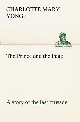 The Prince and the Page a story of the last cru... 3849189961 Book Cover