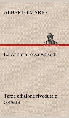 La camicia rossa Episodi - Terza edizione rived... [German] 3849123901 Book Cover