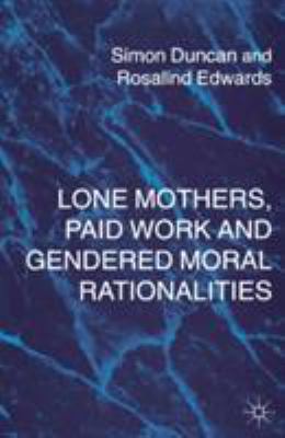 Lone Mothers, Paid Work and Gendered Moral Rati... 0333644530 Book Cover