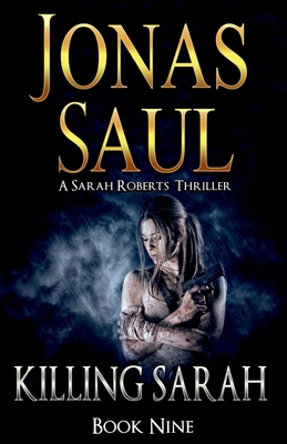 Killing Sarah: A Sarah Roberts Thriller Book 9 1998047067 Book Cover