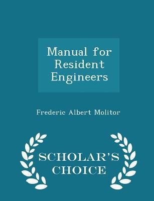 Manual for Resident Engineers - Scholar's Choic... 1296200361 Book Cover