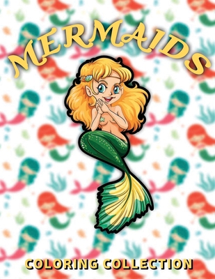 Mermaids coloring collection: A Coloring book featuring most of cute mermaids illustrations to color, Helpful for stress relief and relaxation