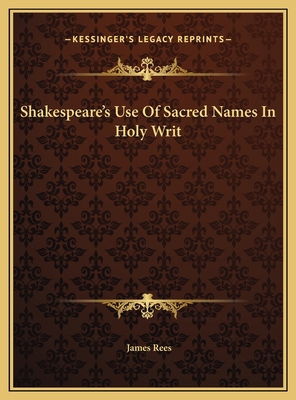 Shakespeare's Use Of Sacred Names In Holy Writ 1169399940 Book Cover