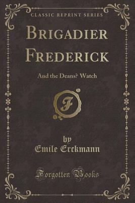 Brigadier Frederick: And the Deans̓ Watch ... 1331094992 Book Cover