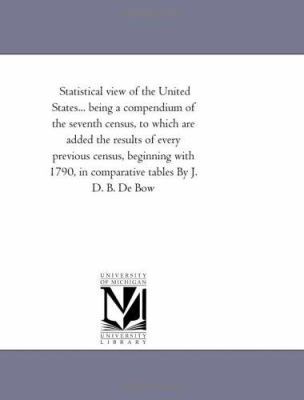 Statistical View of the United States, Embracin... 1425542824 Book Cover