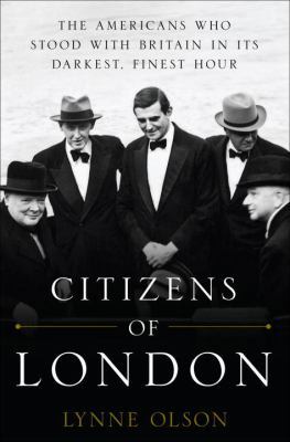 Citizens of London: The Americans Who Stood wit... 1400067588 Book Cover
