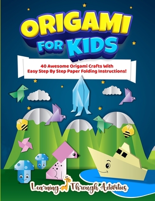 Origami For Kids: 40 Awesome Origami Crafts Wit... 1922805270 Book Cover