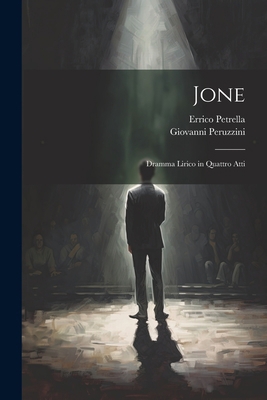 Jone: Dramma lirico in quattro atti [Italian] 1022216384 Book Cover